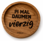 Preview: Gravierter Untersetzer pi mal Daumen vierzig aus geölter Eiche