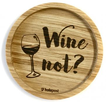Untersetzer "Wine not?"