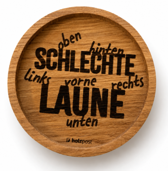 Engraved oak coaster Schlechte Laune with funny German wording