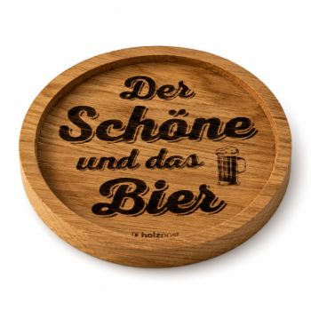 Coaster "Der Schöne"