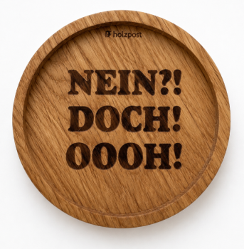 Engraved oak coaster Nein doch oooh with funny German wording