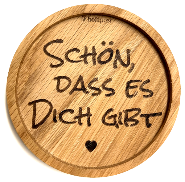 Untersetzer "Dich gibt"