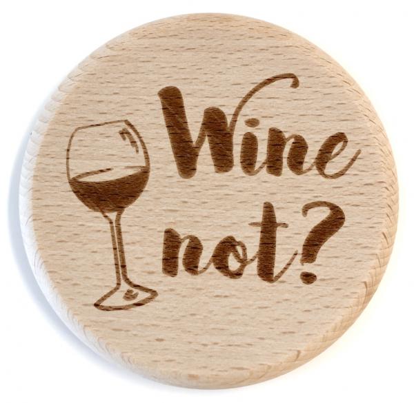Glasdeckel "Wine not?"