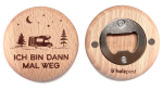 Bottle opener "Ich bin weg"